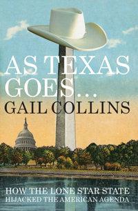 An excerpt from new book Gail Collins' "As Texas Goes..."